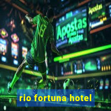 rio fortuna hotel